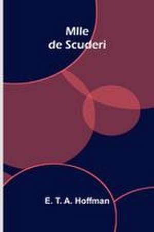Mlle de Scuderi de E. T. A. Hoffman