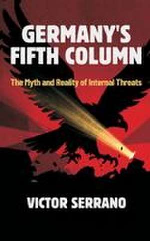 Germany's Fifth Column de Victor Serrano