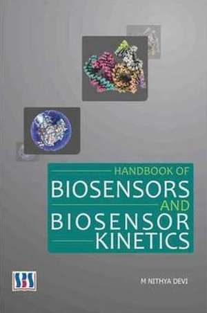 Handbook of Biosensors and Biosensor Kinetics de M. Nitya Devi