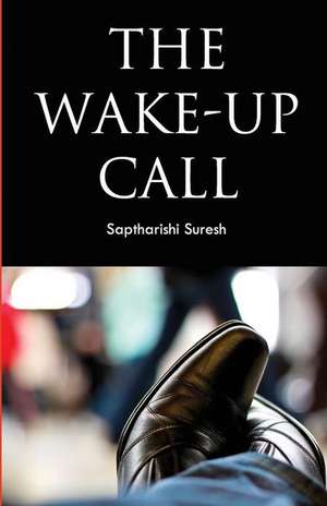 The Wake - Up Call de Saptharishi Suresh