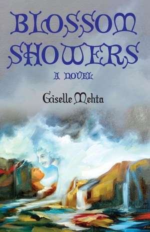 Blossom Showers a Novel de Giselle Mehta