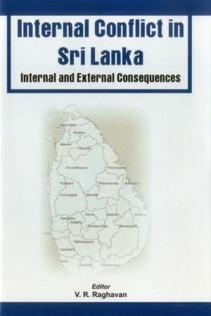 Conflicts in Sri Lanka: Internal and External Consequences de Ed V. Raghavan