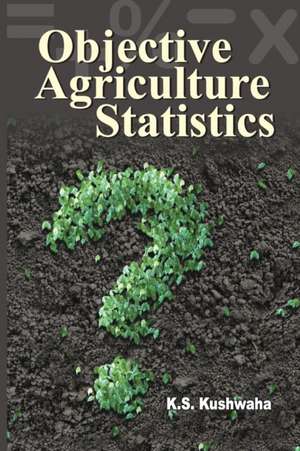 Objective Agriculture Statistics de K. S. Kushwaha