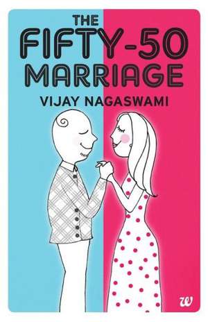 The Fifty-50 Marriage de Vijay Nagaswami