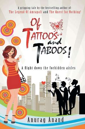 Of Tattoos and Taboos ! de Anurag Anand