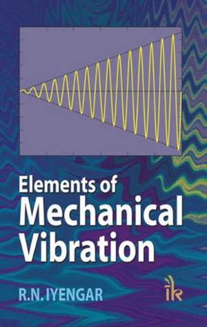 Elements of Mechanical Vibration de R.N. IYENGAR