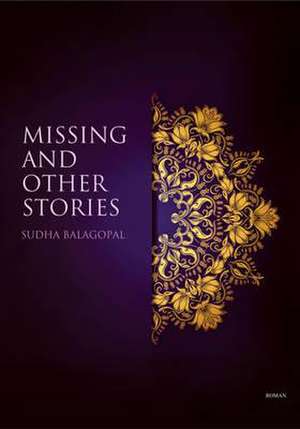 Missing and Other Stories de Sudha Balagopal