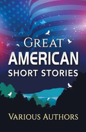 Great American Short Stories de Various Authors