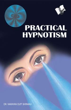 Practical Hypnotism de Narayan Dutt Shrimali