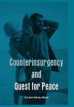 Counterinsurgency and Quest for Peace de Anil A. Athale