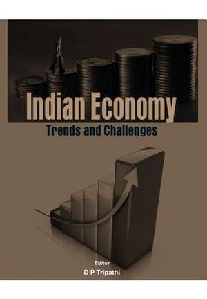 Indian Economy: Trends and Challenges de D. P. Tripathi