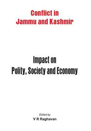 Jammu and Kashmir: Impact on Polity, Society and Economy de V. R. Raghavan