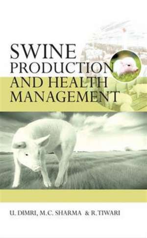 Swine Production and Health Management de Dimri U.