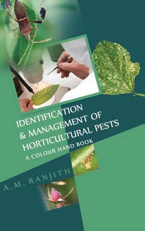 Identification and Management of Horticultural Pests de A. M. Ranjith