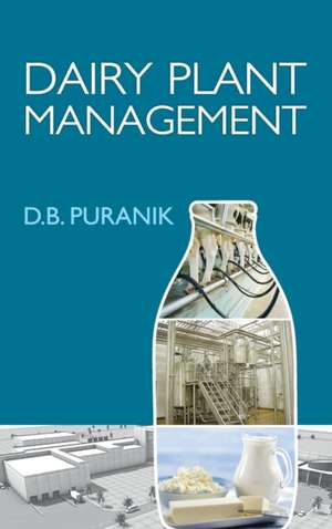 Dairy Plant Management de D. B. Puranik