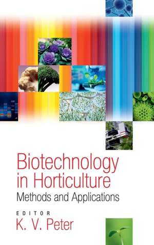 Biotechnology in Horticulture de K. V. Peter