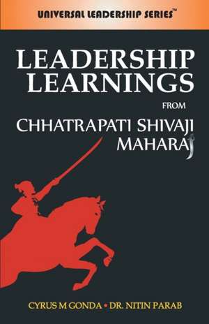 Leadership Learning From Chhatrapati Shivaji Maharaj de Cyrus Gonda