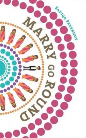 Marry Go Round de Adiqa Peerbhoy