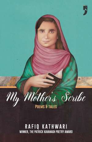 My Mother's Scribe de Rafiq Kathwari