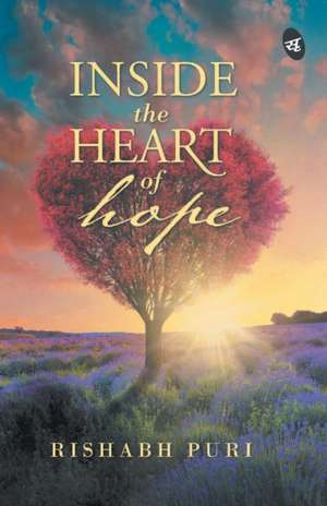 Inside the Heart of Hope de Rishabh Puri