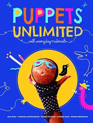 PUPPETS UNLIMITED de Anushka Ravishankar