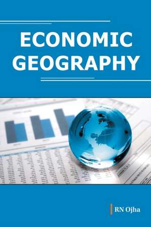 ECONOMIC GEOGRAPHY de Ram Narayan Ojha