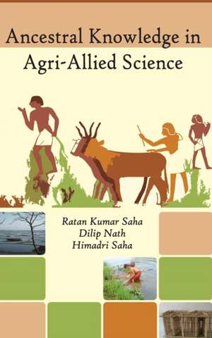 Ancestral Knowledge in Agri-Allied Science de Ratan Kumar Saha