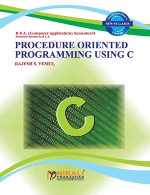 PROCEDURE ORIENTED PROGRAMMING USING C de Rajesh S Yemul