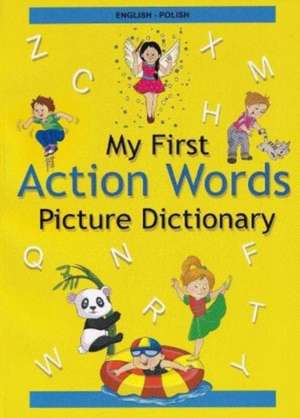 English-Polish - My First Action Words Picture Dictionary de A. Stoker