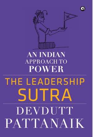 The Leadership Sutra de Devdutt Pattanaik