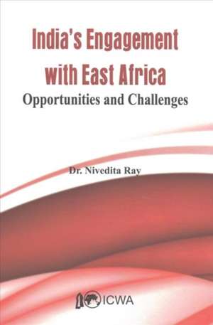 India's Current Engagement with East Africa de Nivedita Roy