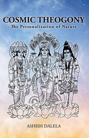Cosmic Theogony de Ashish Dalela