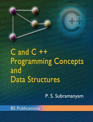 C and C++ programming concepts and Data structures de P S Subramanyam