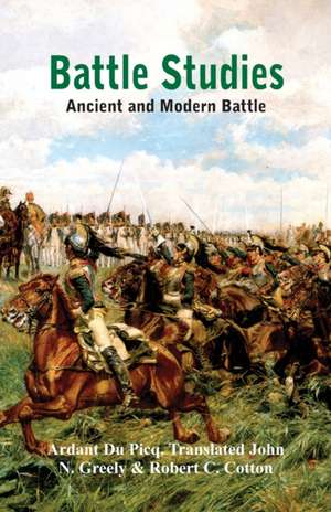 Battle Studies de Ardant Du Picq