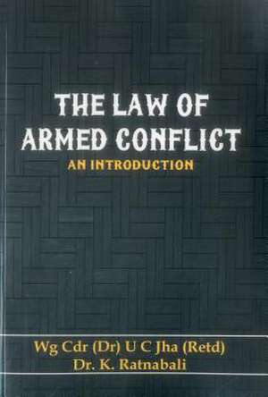 The Law of Armed Conflict de U C Jha