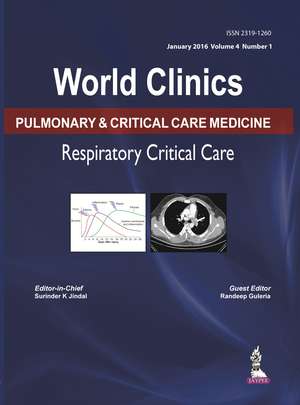 World Clinics: Pulmonary & Critical Care Medicine: Respiratory Critical Care: Volume 4, Number 1 de Surinder K Jindal