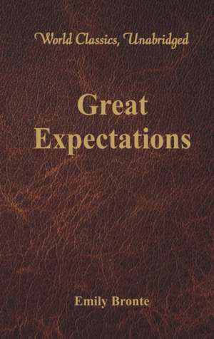 Great Expectations (World Classics, Unabridged) de Charles Dickens