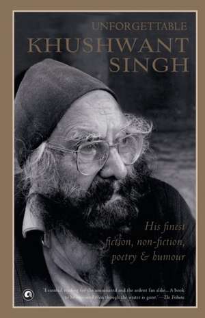 Unforgettable Khushwant Singh de Khushwant Singh