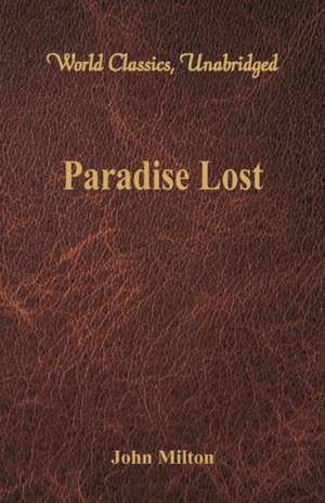 Paradise Lost (World Classics, Unabridged) de John Milton