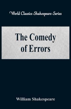 The Comedy of Errors (World Classics Shakespeare Series) de William Shakespeare