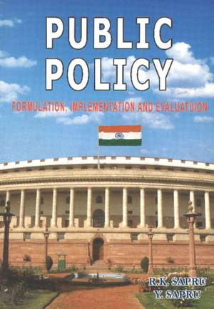 Public Policy: Formulation, Implementation and Evaluation de Dr. R K Sapru