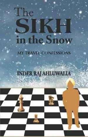 SIKH IN THE SNOW de INDER RAJ AHLUWALIA