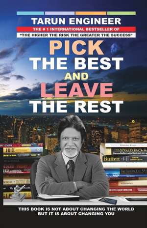 Pick the Best and Leave the Rest de Tarun Engineer