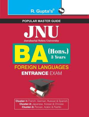 JNU BA (Hons.) in Foreign Languages Entrance Examination Guide de Rph Editorial Board