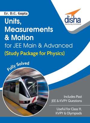 Units, Measurements & Motion for JEE Main & Advanced (Study Package for Physics) de D. C. Er. Gupta