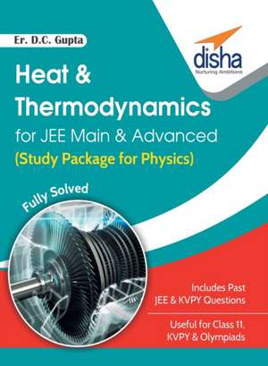 Heat & Thermodynamics for JEE Main & Advanced (Study Package for Physics) de D. C. Er. Gupta