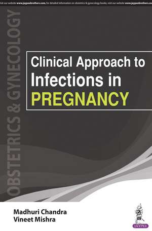 Clinical Approach to Infections in Pregnancy de Madhuri Chandra