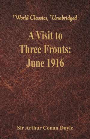 A Visit to Three Fronts de Arthur Conan Doyle