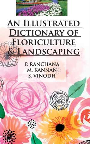 An Illustrated Dictionary of Floriculture and Landscaping de P. Ranchana