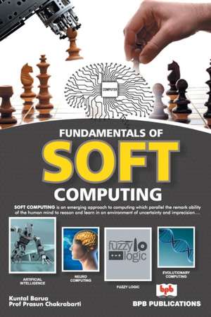 FUNDAMENTAL OF SOFT COMPUTING de Kuntal Barua/Prof Prasun Chakrabarti